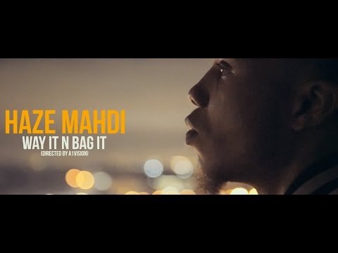 Haze Mahdi - Way it N Bag it (Official Music Video)