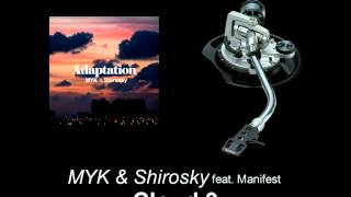 MYK &amp; Shirosky feat. Manifest - Cloud 9