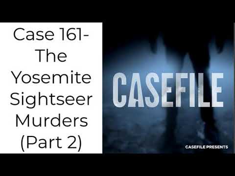 Case 161  The Yosemite Sightseer Murders Part 2