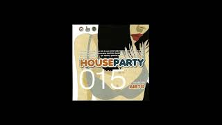 DJ Airto - House Party 015 [2001]
