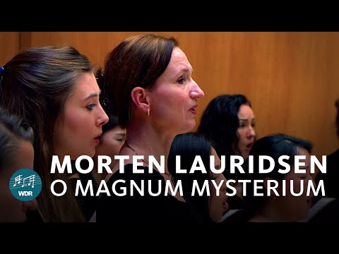 Morten Lauridsen - O magnum mysterium | WDR Rundfunkchor