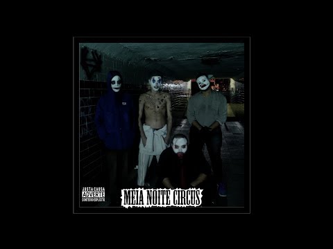 MEIA NOITE CIRCUS - Flavin/Zoom/wellNinja/F A R M (prod. Leyblack)