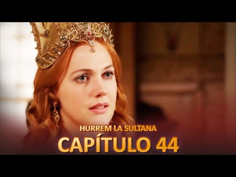 Hurrem La Sultana Capitulo 44 (Versión Larga)
