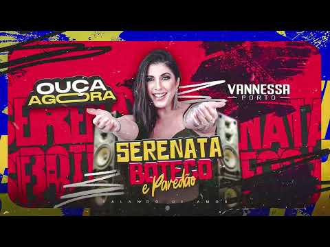 VANNESSA PORTO - SERENATA BOTECO E PAREDÃO 🔥