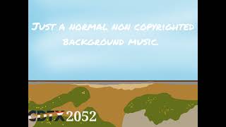 Just a normal non copyrighted background music.