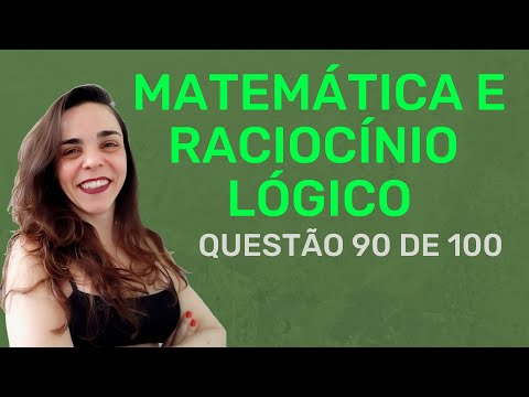 Exercitando matemática e raciocínio lógico – Questão #90 | ajuhdamatematica