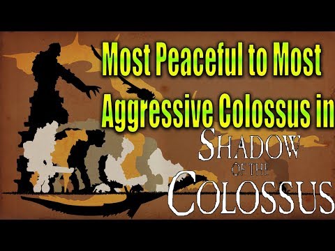 Colossus ranked from most peaceful to most aggresive in SHADOW OF THE COLOSSUS