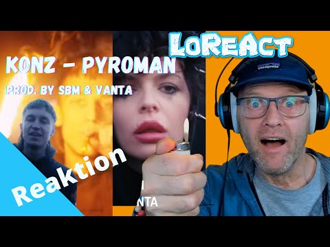 KONZ - PYROMAN prod. by SBM & VANTA - Reaktion | LoReAct reagiert | Deutschrap