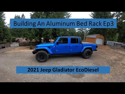 Building an Aluminum Bed Rack for the 2021 Jeep Gladiator EcoDiesel Ep.3