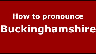 How to pronounce Buckinghamshire