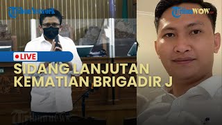 LIVE: Sidang Lanjutan Kematian Brigadir J