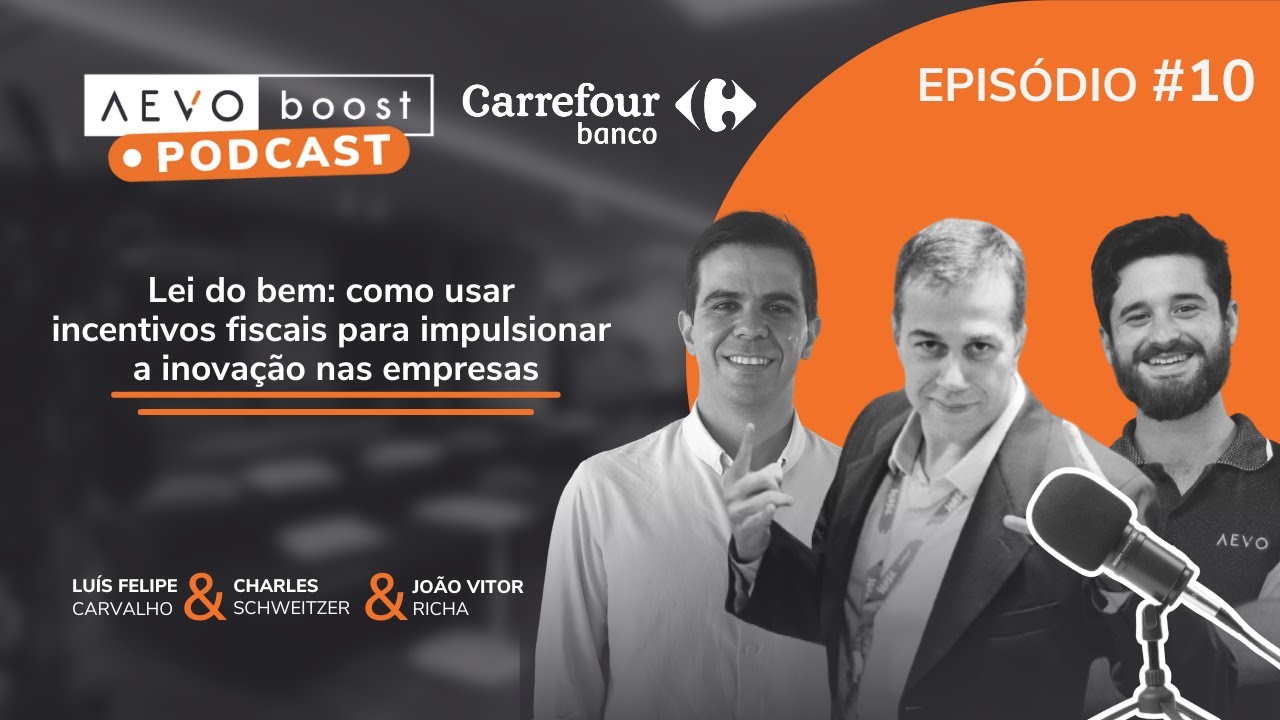 Lei do Bem: como usar incentivos fiscais para impulsionar a inovação | Podcast AEVO Boost #10