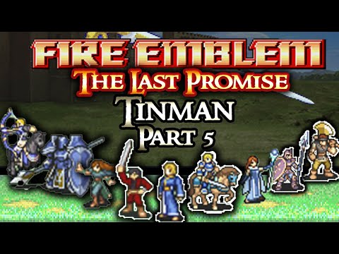 Fire Emblem The Last Promise Tinman Part 5: "Sai Maxxing"