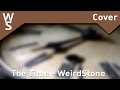 WeirdStone - The Time [Cover] 