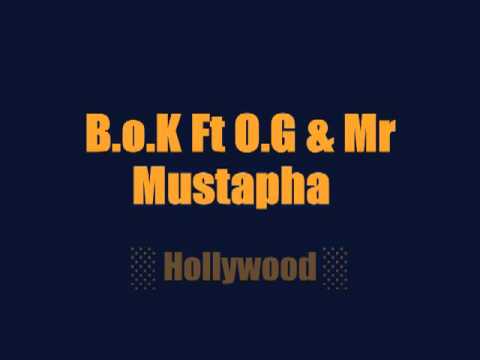 B.o.K Ft O.G & Mr Mustapha - Hollywood