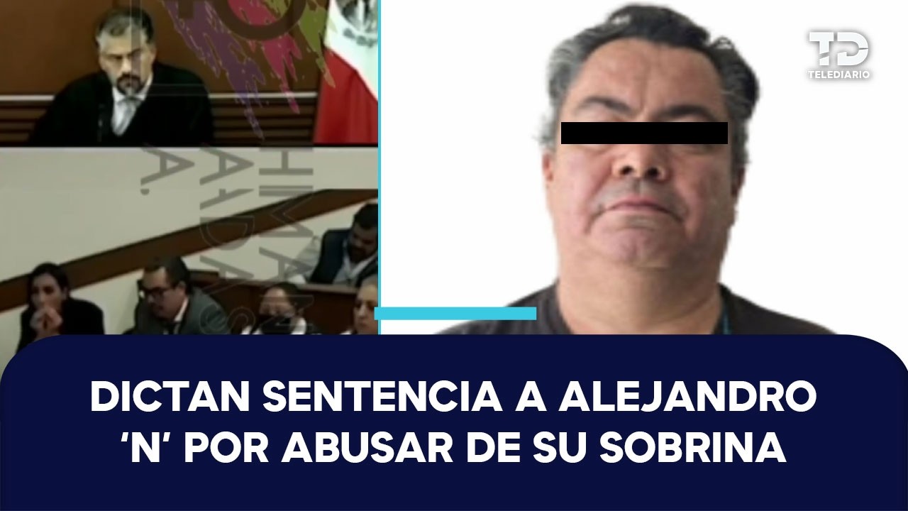 Dan 13 años de prisión a Alejandro 'N' por abuso sexual de su sobrina menor de edad en Edomex
