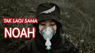 Download lagu STORY WA || TAK LAGI SAMA || NOAH mp3