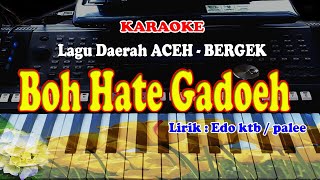 Download lagu Lagu ACEH - BOH HATE GADOEH - KARAOKE mp3