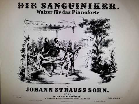 Johann Strauß Sohn - Die Sanguiniker, Walzer, Op.27