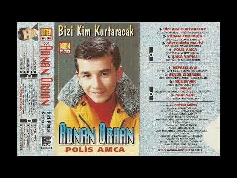 Adnan Orhan    Bizi Kim Kurtaracak