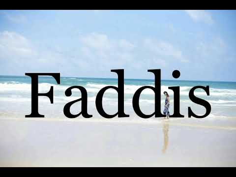 How To Pronounce Faddis🌈🌈🌈🌈🌈🌈Pronunciation Of Faddis