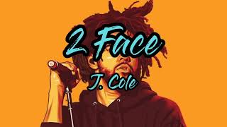 J. Cole - 2Face (HQ) Lyrics