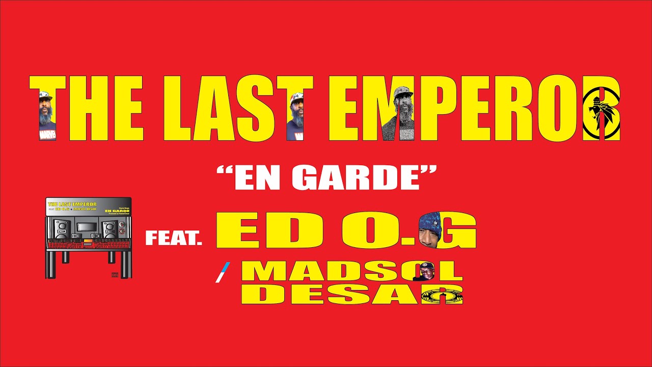 The Last Emperor ft Ed O.G & Madsol Desar – “En Garde”
