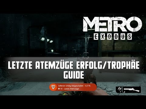 Metro Exodus - Letzter Atemzug Erfolg/Trophäe - Guide