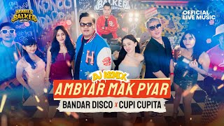 Download lagu BANDAR DISCO - AMBYAR MAK PYAR 'NDARBOY GENK' ( Live DJ Remix) mp3 Download lagu BANDAR DISCO - AMBYAR MAK PYAR 'NDARBOY GENK' ( Live DJ Remix) mp3