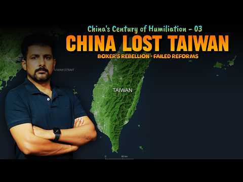 China's Century of Humiliation 03 | 100 Days’ Reforms, Taiwan and Boxers Rebellion | Faisal Warraich