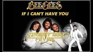 BEE GEES:  IF I CAN´T HAVE YOU