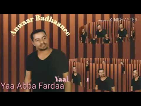 Anwaar Badhaanee"Yabba fardaa