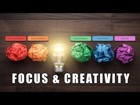 Focus & Creativity - Creative Thinking, Visualisation & Problem Solving - Binaural Beats & Iso Tones