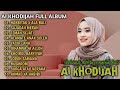 AI KHODIJAH FULL ALBUM TERBAIK TERBARU HABBITAK X ALA BALI SAJADAH MERAH ALAMATE ANAK SOLEH