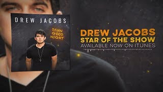 Drew Jacobs - Star of the Show (Official Lyric Video)