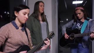 Steady - The Staves (Molly, KC, and Beth cover)