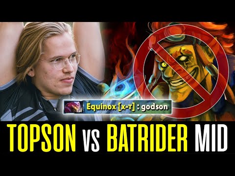 TOPSON picked Signature Hero against BATRIDER Mid - "GODSON" DOTA 2