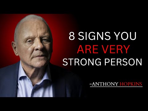 8 Signs, YOU ARE VERY STRONG PERSON | Inspired by Anthony Hopkins