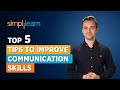 Top 5 Tips To Improve Communication Skills Soft Skills For Beginners Soft Skills Simplilearn