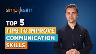 Top 5 Tips to Improve Communication Skills | Soft Skills For Beginners | Soft Skills | Simplilearn