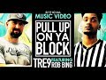 Tre9 feat. Rob Bing - Pull Up On Ya Block (Official Music Video)