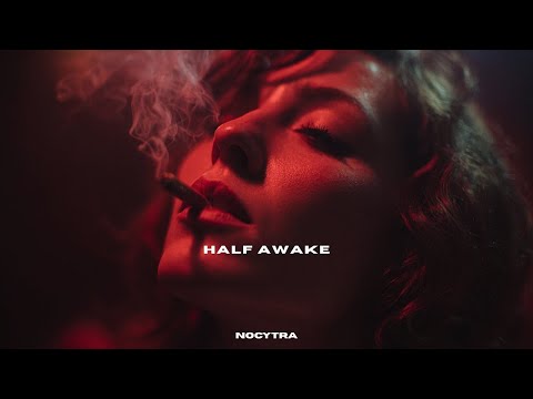 NOCYTRA — Half Awake