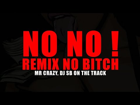 MR CRAZY - "NO NO !" (Official Remix)