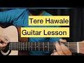 Tere Hawale | Guitar Lesson | Strumming - Chords
