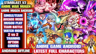 STARBLAST V2‼️ ANIME WAR CROSSOVER MUGEN (FULL CHARACTERS) Watch Mode BvN Anime Mugen Android