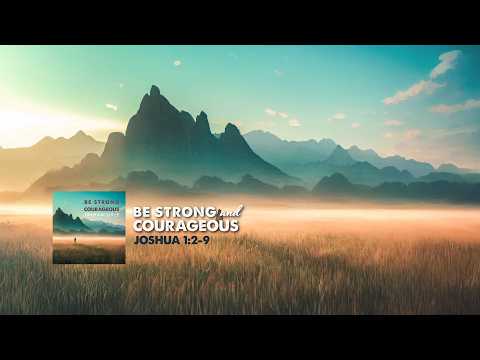 Cover image for YouTube video Be Strong and Courageous