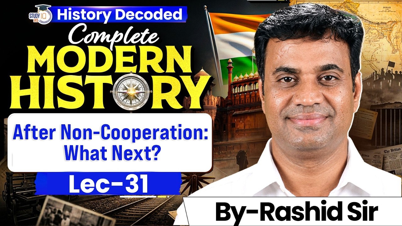 Complete Modern History for UPSC | After Non-Cooperation :What Next? | Lec 31 | StudyIQ IAS