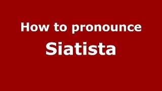How to pronounce Siatista