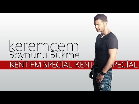 Keremcem - Boynunu Bükme (Kent FM Special)