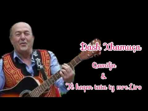 Dash Xhamuça Qamilja  Te keqen tata ty mre Liro kolazh dasme live 2021